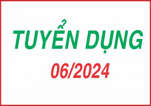 TUYỂN DỤNG THÁNG 06/2024
